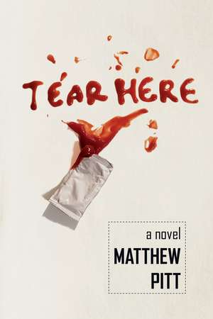 Tear Here: a Novel de Matthew Pitt