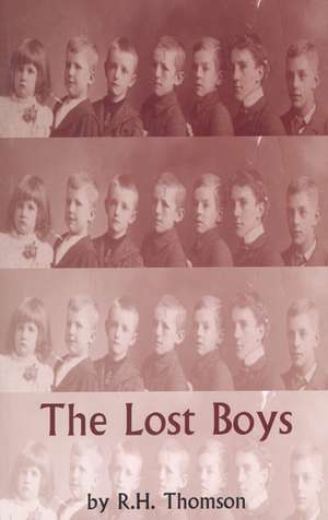 The Lost Boys: Letters from the Sons in Two Acts, 1914-1923 de R.H. Thomson