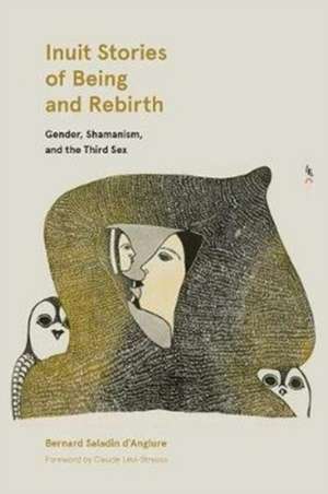 Inuit Stories of Being and Rebirth de Bernard Saladin D'Anglure