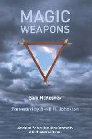 Magic Weapons de Sam McKegney