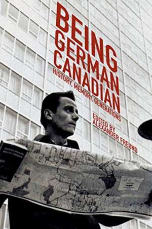 Being German Canadian de Alexander Freund