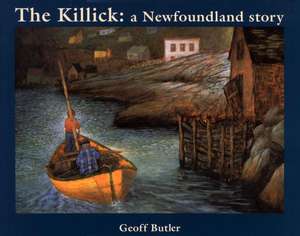 The Killick: A Newfoundland Story de Geoff Butler