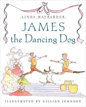 James the Dancing Dog de Linda Maybarduk