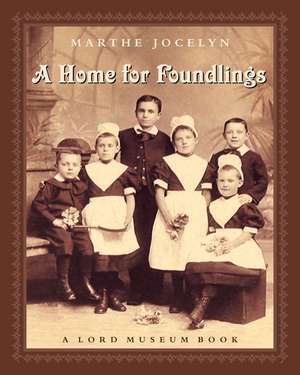 A Home for Foundlings de Marthe Jocelyn