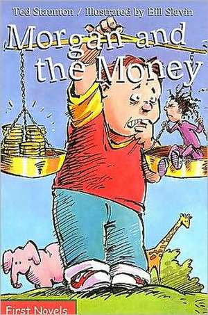 Morgan and the Money de Ted Staunton