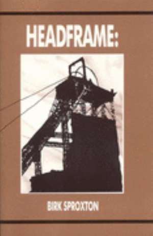 Headframe de Birk Sproxton