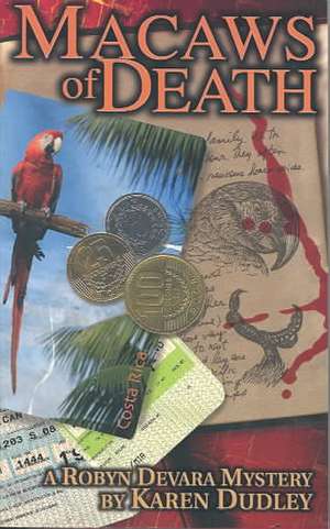 Macaws of Death de Karen Dudley