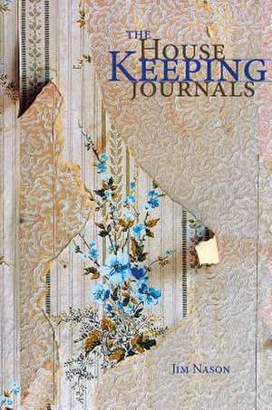 The Housekeeping Journals de Jim Nason