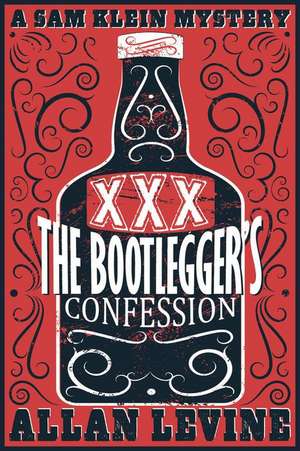 The Bootlegger's Confession de Allan Levine