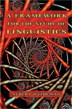 A Framework for the Study of Linguistics de Albert Weideman