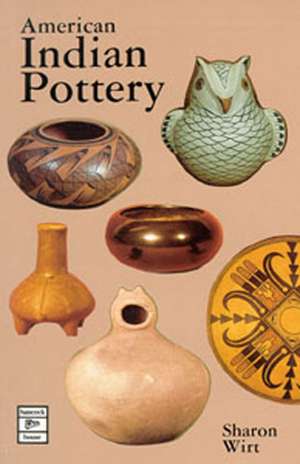 American Indian Pottery de Sharon Wirt