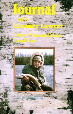 Journal of a Country Lawyer: Crime, Sin and Damn Good Fun de E.C. Burton