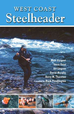 West Coast Steelheader: The best advice for catching steelhead with natural baits, plugs, spoons and flies. de Ocean West