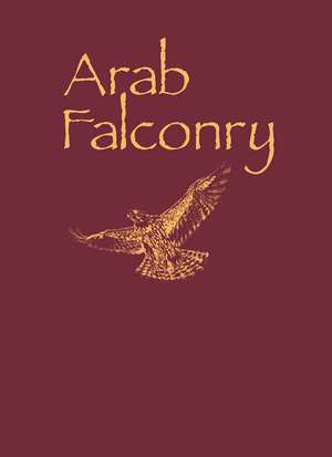 Arab Falconry LTD Patron: History of A Way of Life de Roger Upton