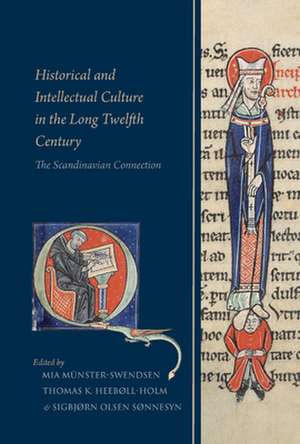 Historical and Intellectual Culture in the Long Twelfth Century de Mia Munster-Swendsen