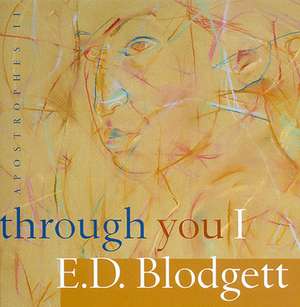 Apostrophes II: Through You I de E. D. Blodgett