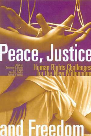 Peace, Justice and Freedom: Human Rights Challenges for the New Millennium de Gurgharan Bhatia