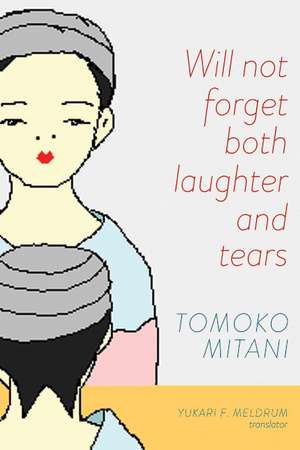 Will not forget both laughter and tears de Tomoko Mitani