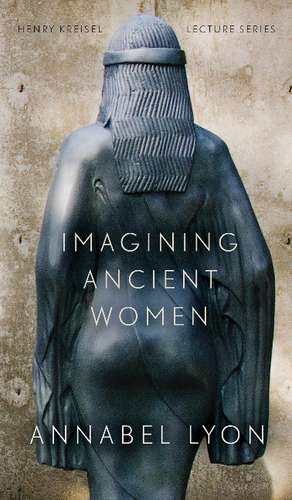 Imagining Ancient Women de Annabel Lyon