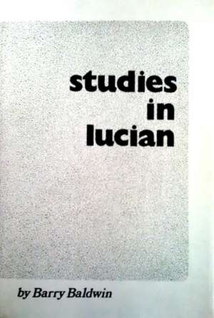 Studies in Lucian de Barry Baldwin