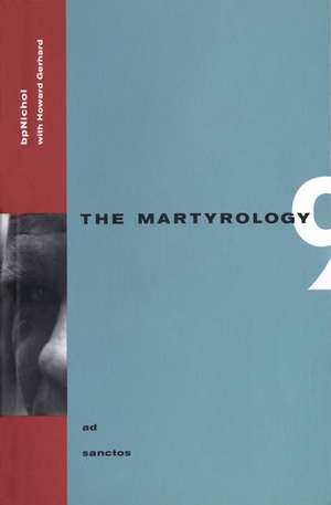 Ad Sanctos: The Martyrology Book 9 de bp Nichol