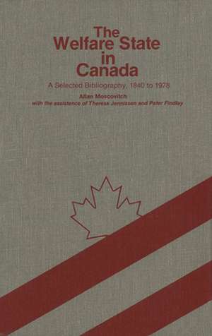 The Welfare State in Canada de Allan Moscovitch