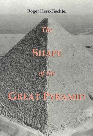 The Shape of the Great Pyramid de Roger Herz-Fischler