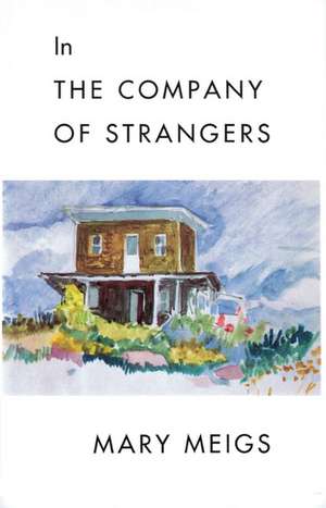 In the Company of Strangers de Mary Meigs