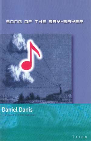 Song of the Say-Sayer de Daniel Danis