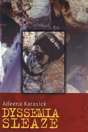 Dyssemia Sleaze de Adeena Karasick