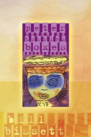 Peter Among Th Towring Boxes / Text Bites: Toward a New Critical Theory in Honour of Jerry Zaslove de Bill Bissett