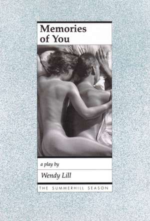 Memories of You de Wendy Lill