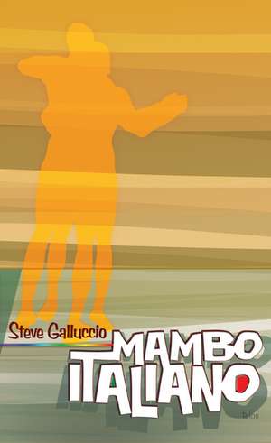 Mambo Italiano de Steve Galluccio