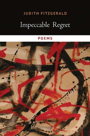 Impeccable Regret de Judith Fitzgerald