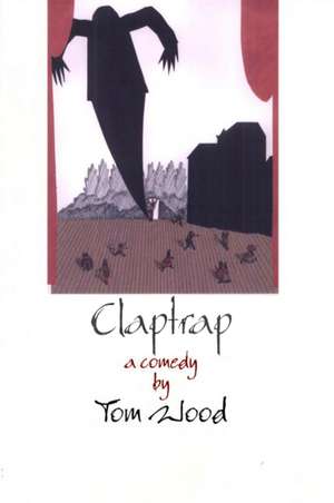 Claptrap de Tom Wood