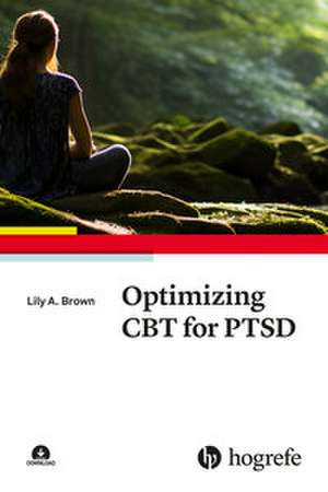 Optimizing CBT for PTSD de Lily A. Brown