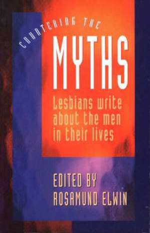 Countering the Myths de Rosamund Elwin