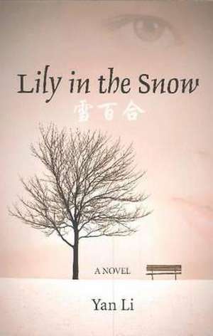 Lily in the Snow de Yan Li