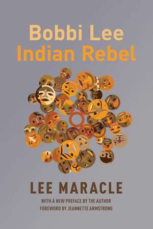 Bobbi Lee Indian Rebel de Lee Maracle