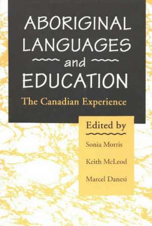 Aboriginal Languages & Education: The Canadian Experience de Sonia Morris