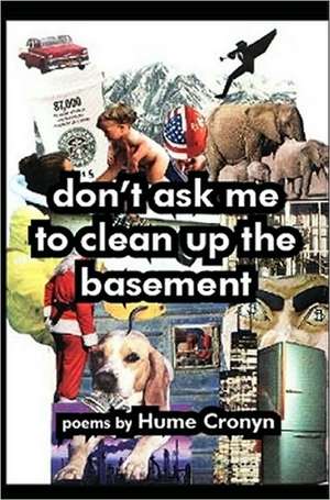 Don't Ask Me to Clean Up the Basement de Hume Cronyn