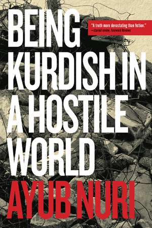 Being Kurdish in a Hostile World de Ayub Nuri