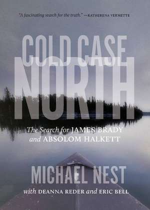 Cold Case North: The Search for James Brady and Absolom Halkett de Michael Nest