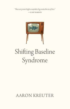 Shifting Baseline Syndrome de Aaron Kreuter