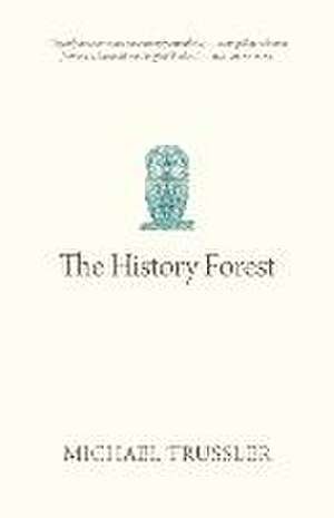 The History Forest de Michael Trussler