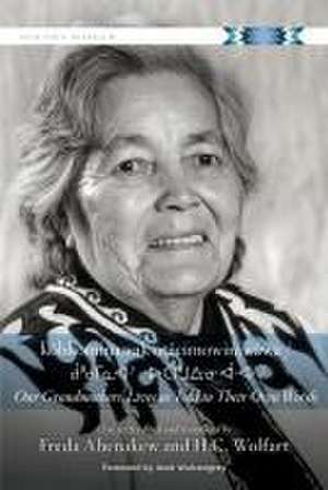 Kôhkominawak Otâcimowiniwâwa / Our Grandmothers' Lives as Told in Their Own Words de Freda Ahenakew