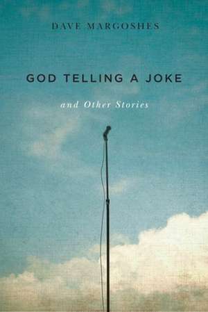 God Telling a Joke and Other Stories de Dave Margoshes