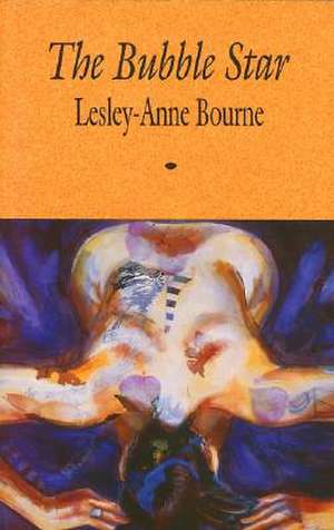 The Bubble Star de Lesley-Anne Bourne