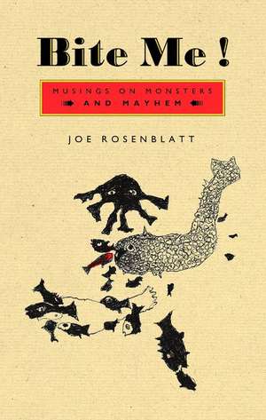 Bite Me! de Joe Rosenblatt