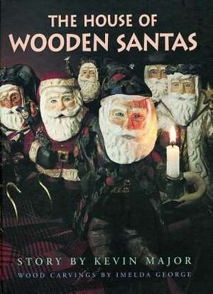 The House of Wooden Santas de Kevin Major